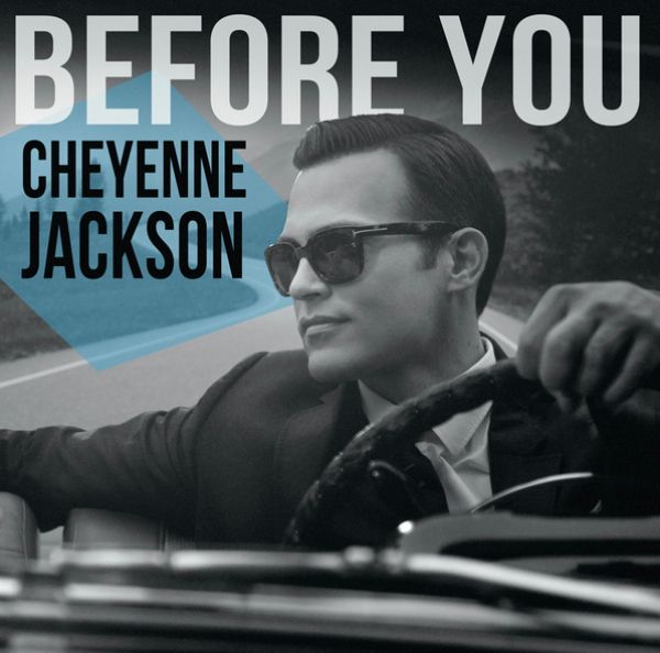 Soundtrack to my Day Cheyenne Jackson • Before You